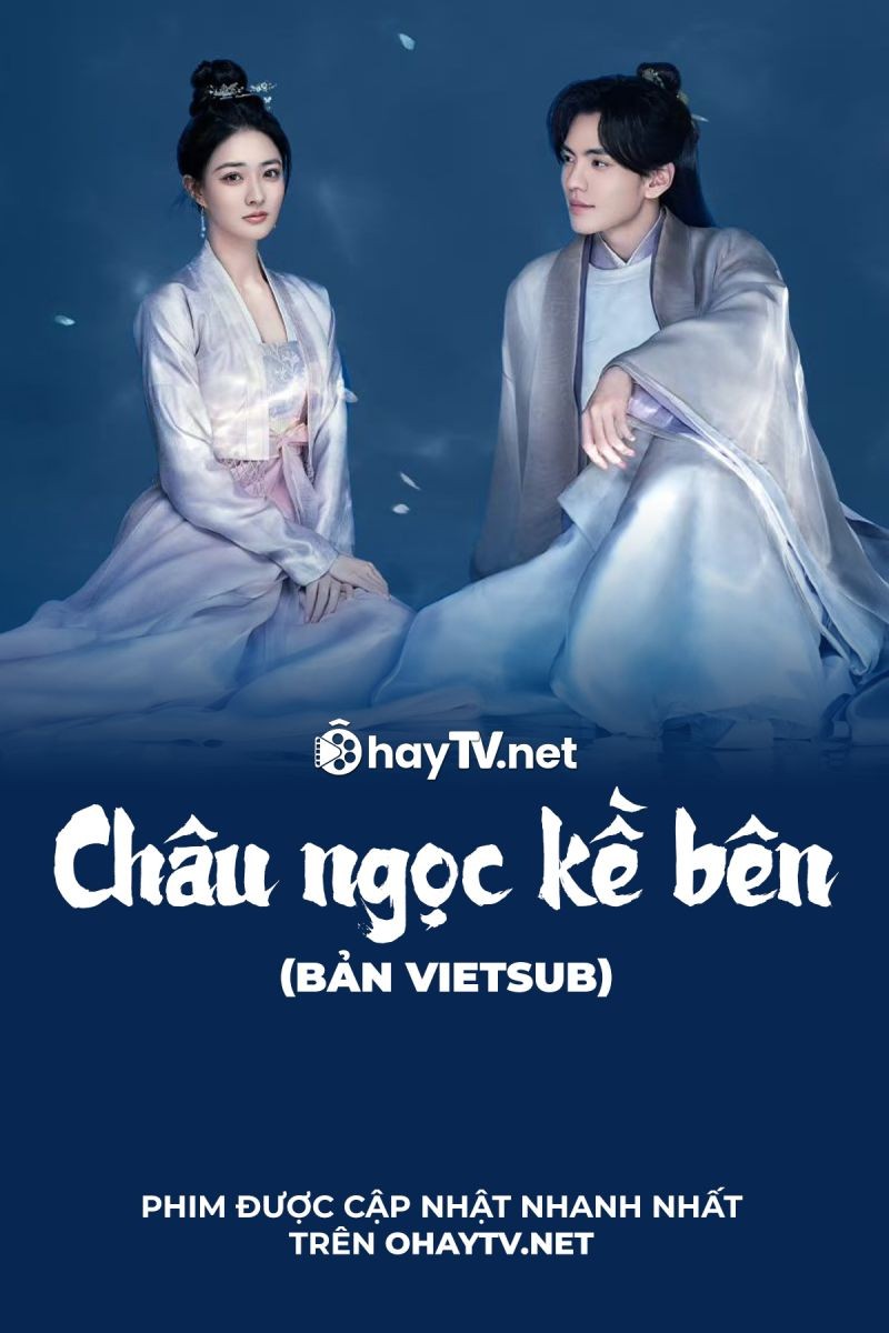 Xem phim Châu Ngọc Kề Bên